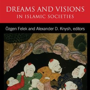 Book Review: Dreams and Visions in Islamic Societies