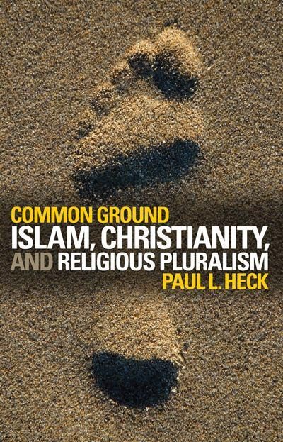 Book Review: Common Ground: Islam, Christianity and Religious Pluralism