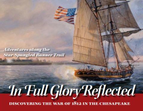 Book Review: In Full Glory Reflected: Discovering the War of 1812 in the Chesapeake: Adventures along the Star-Spangled Banner Trail