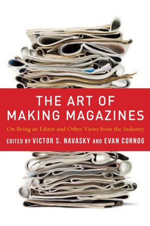 Book Review: The Art of Making Magazines: On Being an Editor and Other Views from the Industry