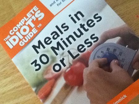 Book Review – The Complete Idiot’s Guide to Meals in 30 Minutes or Less