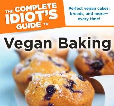 Book Review: The Complete Idiot’s Guide to Vegan Baking