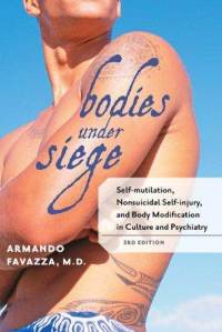 Book Review: Bodies under Siege – Self-Mutilation, Non-Suicidal Self-Injury and Body Modification in Culture and Psychiatry – 3rd Edition