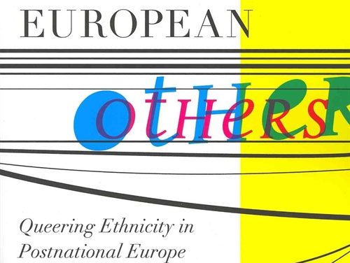 Book Review: European Others – Queering Ethnicity in Postnational Europe
