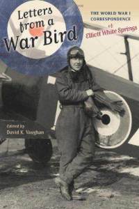 Book Review: Letters from a War Bird – The World War I Correspondence of Elliott White Springs