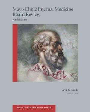 Book Review: Mayo Clinic Internal Medicine Board Review – Ninth Edition