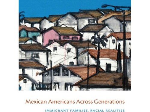 Book Review: Mexican Americans Across Generations – Immigrant Families, Racial Realities