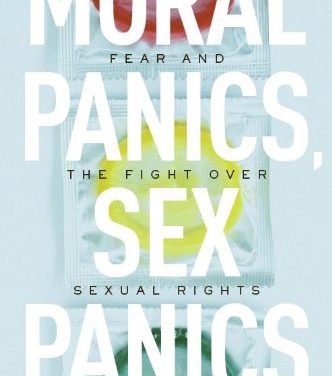 Book Review: Moral Panics, Sex Panics – Fear and the Fight over Sexual Rights