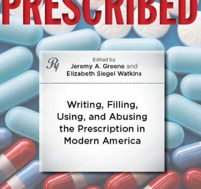 Book Review: Prescribed – Writing, Filling Using and Abusing the Prescription in Modern America