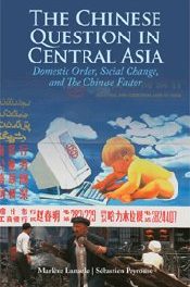 Book Review: The Chinese Question in Central Asia : Domestic Order, Social Change, and the Chinese Factor