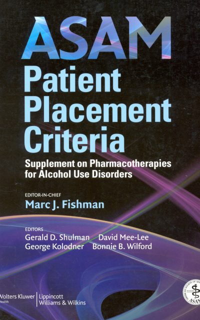 Book Review: ASAM Patient Placement Criteria – Supplement on Pharmacotherapies for Alcohol Use Disorders
