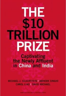 Book Review: The $10 Trillion Prize – Captivating the Newly Affluent in China and India