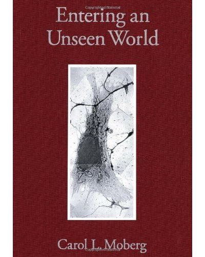 Book Review: Entering an Unseen World – A Founding Laboratory and Origins of Modern Cell Biology, 1910-1974