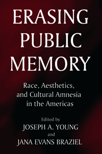 Book Review: Erasing Public Memory: Race Aesthetics, and Cultural Amnesia in the Americas