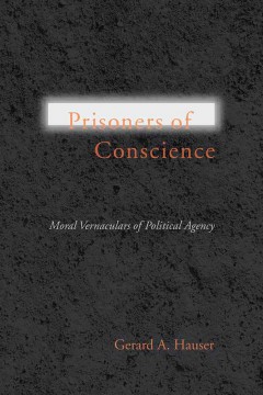 Book Review: Prisoners of Conscience – Moral Vernaculars of Political Agency