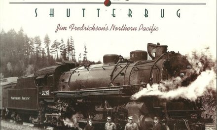 Book Review: Railroad Shutterbug: Jim Frederickson’s Northern Pacific