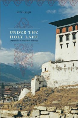 Book Review: Under the Holy Lake: A Memoir of Eastern Bhutan