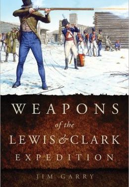 Book Review: Weapons of the Lewis & Clark Expedition