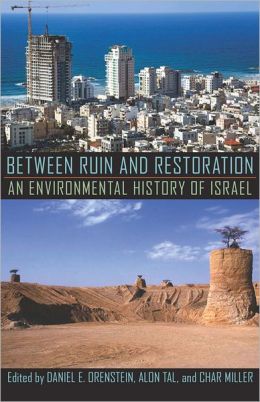 Book Review:  Between Ruin and Restoration: An Environmental History of Israel