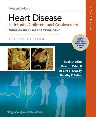 Book Review: Moss & Adams’ Heart Disease in Infants, Children, and Adolescents, Including the Fetus and Young Adult, 8th edition, Volumes I and II