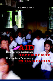 Book Review: Aid Dependence in Cambodia: How Foreign Assistance Undermines Democracy