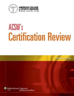 Book Review:  ACSM’s Certification Review, 4th edition