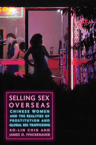 Book Review:  Selling Sex Overseas – Chinese Women and the Realities of Prostitution and Global Sex Trafficking