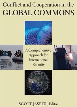 Book Review: Conflict and Cooperation in the Global Commons: A Comprehensive Approach for International Security