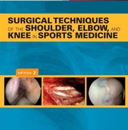 Book Review: Surgical Techniques of the Shoulder, Elbow, and Knee in Sports Medicine, 2nd edition