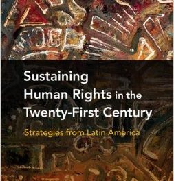Book Review: Sustaining Human Rights in the Twenty-First Century:  Strategies from Latin America