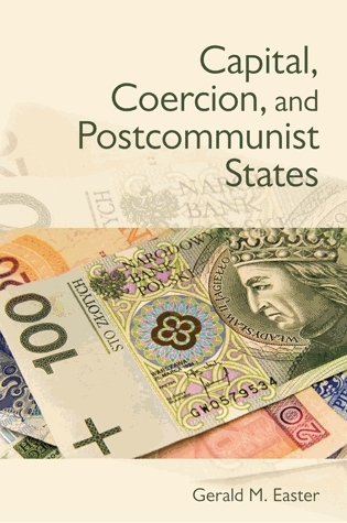 Book Review: Capital, Coercion, and Postcommunist States