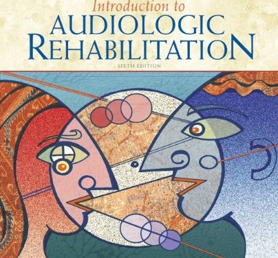 Book Review: Introduction to Audiologic Rehabilitation, 6th edition