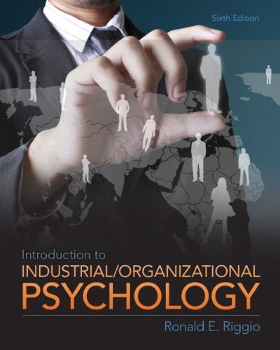 Book Review: Introduction to Industrial – Organizational Psychology, 6th edition