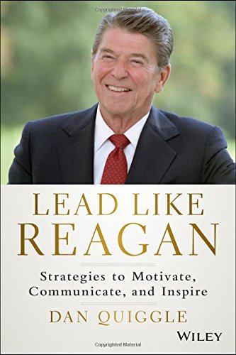 Book Review: Lead Like Reagan – Strategies to Motivate, Communicate, and Inspire