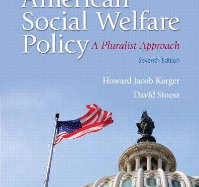 Book Review: American Social Welfare Policy – A Pluralist Approach, 7th edition