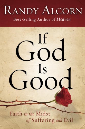 Book Review: If God is Good: Faith in the Midst of Suffering and Evil