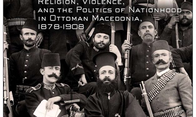 Book Review: Blood Ties: Religion, Violence, and the Politics of Nationhood in Ottoman Macedonia, 1878-1908
