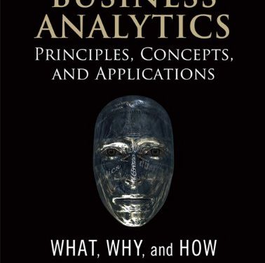 Book Review: Business Analytics: Principles, Concepts, and Applications: What, Why and How
