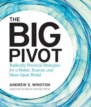Book Review: The Big Pivot: Radically Practical Strategies for a Hotter, More Scarcer, and More Open World