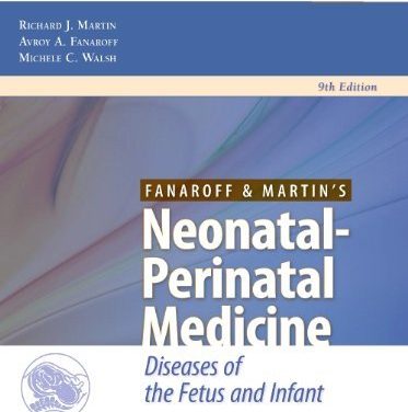 Book Review: Fanaroff & Martin’s Neonatal-Perinatal Medicine: Diseases of the Fetus and Infant, 9th edition. Volumes 1 and 2.