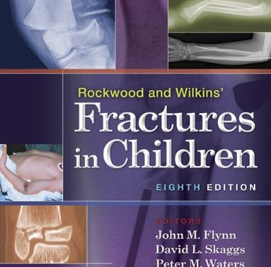 Book Review: Rockwood and Wilkins’ Fractures in Children, 8th edition