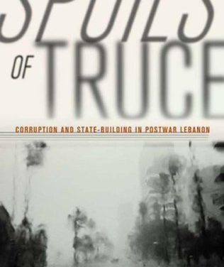 Book Review: Spoils of Truce: Corruption and State-Building in Postwar Lebanon