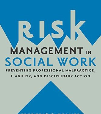 Book Review: Risk Management in Social Work: Preventing Professional Malpractice, Liability, and Disciplinary Action