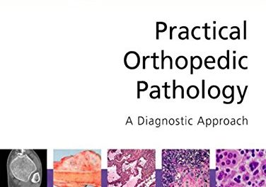 Book Review: Practical Orthopedic Pathology: A Diagnostic Approach – A book in the Pattern Recognition Series