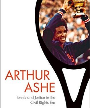 Book Review: Arthur Ashe: Tennis & Justice in the Civil Rights Era
