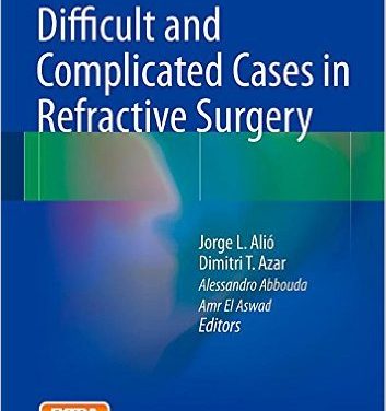 Book Review: Difficult and Complicated Cases in Refractive Surgery