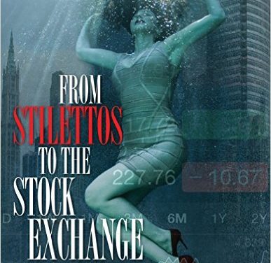 Book Review: From Stilettos to the Stock Market: Inside the Life of a Serial Entrepreneur