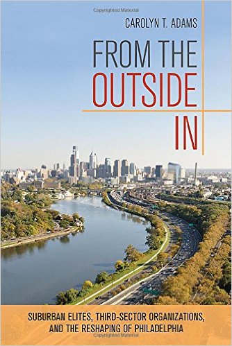 Book Review: From the Outside In: Suburban Elites, Third-Sector Organizations, and the Re-shaping of Philadelphia
