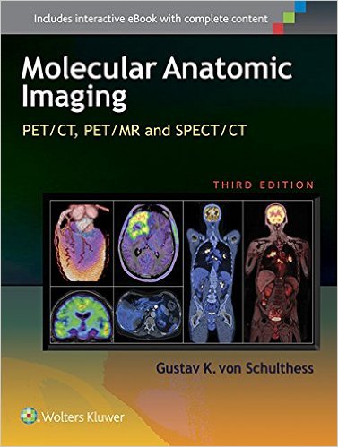 Book Review: Molecular Anatomic Imaging – PET/CT, PET/MR and SPECT/CT,  3rd edition