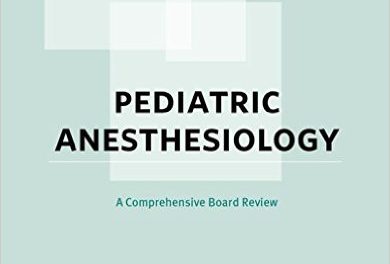 Book Review: Pediatric Anesthesiology – A Comprehensive Board Review